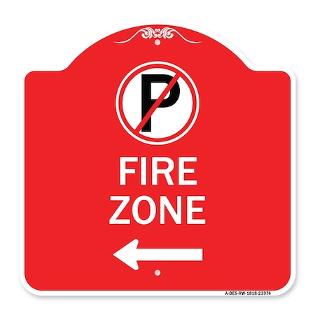Signmission Fire Zone No Parking and Left Arrow, Red & White Aluminum Sign, 18" x 18", RW-1818-23974 A-DES-RW-1818-23974